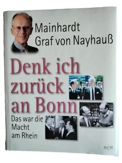Denk ich zurück an Bonn - Mainhardt Graf von Nayhauß Politikbuch