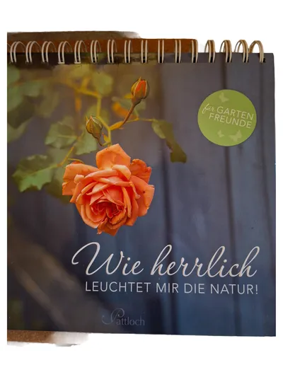 Kalender für Gartenfreunde Pattloch Wie herrlich leuchtet mir die Natur!