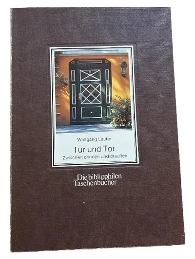 Tür und Tor - Wolfgang Lauter - Zwischen drinnen und draußen Bildband