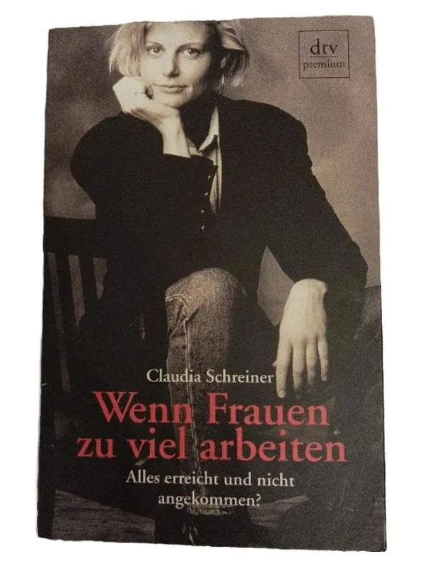 Wenn Frauen zu viel arbeiten - Claudia Schreiner - dtv premium Selbsthilfebuch 1