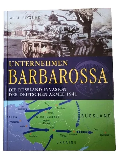 Unternehmen Barbarossa Will Fowler Russland-Invasion deutsche Armee 1941 Buch