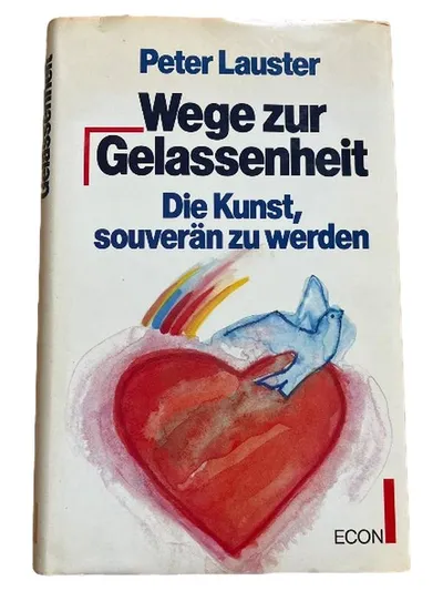 Wege zur Gelassenheit Peter Lauster Die Kunst souverän zu werden Selbsthilfebuch
