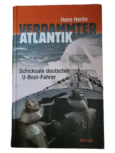Verdammter Atlantik Hans Herlin Schicksale deutscher U-Boot-Fahrer Sachbuch