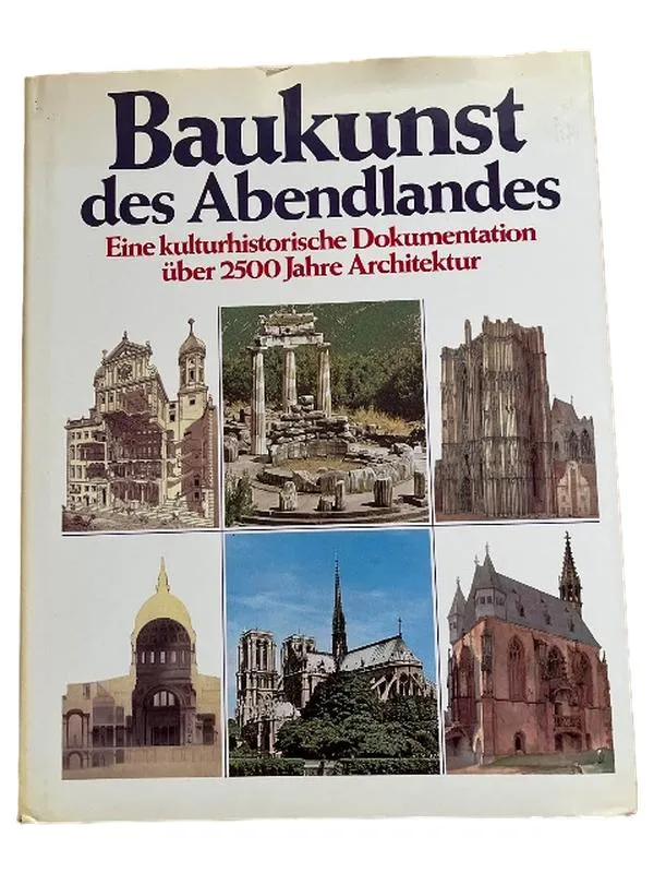 Baukunst des Abendlandes 2500 Jahre Architektur kulturhistorische Dokumentation 1