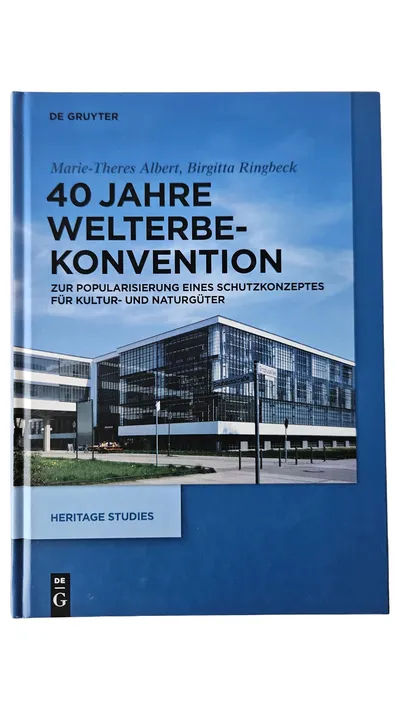 De Gruyter 40 Jahre Welterbekonvention Albert Ringbeck Sachbuch Heritage Studies