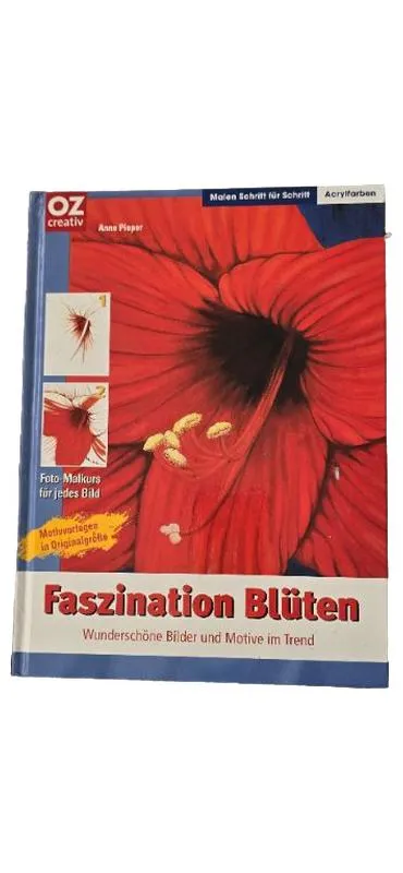 OZ creativ Faszination Blüten Anne Pieper Malen Schritt für Schritt Acrylfarben