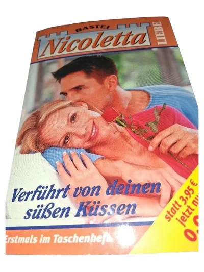 Bastei Lübbe Nicoletta Liebe Verführt von deinen süßen Küssen Heftroman