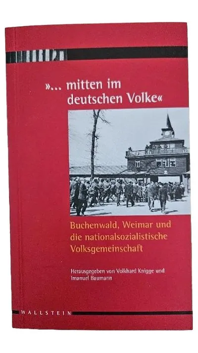 "...mitten im deutschen Volke" Buchenwald Weimar NS-Volksgemeinschaft Wallstein