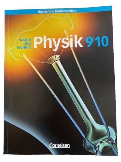 Natur und Technik Physik 9, 10 Cornelsen Realschule Niedersachsen Schulbuch
