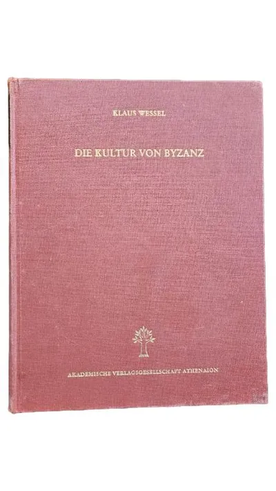 Die Kultur von Byzanz Klaus Wessel Akademische Verlagsgesellschaft Athenaion