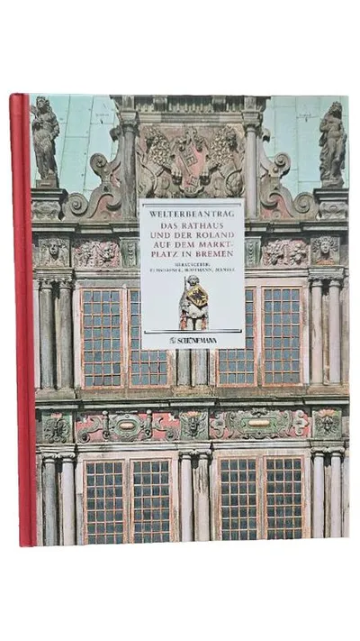 Bildband UNESCO Welterbeantrag Rathaus Roland Bremen Schünemann