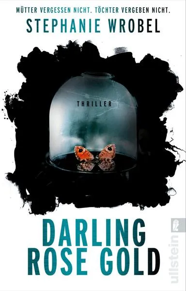 Darling Rose Gold Stephanie Wrobel Thriller Buch Ullstein