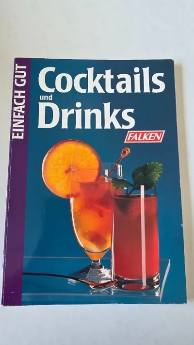 Einfach gut: Cocktails und Drinks - Falken Verlag Rezeptbuch Mixgetränke