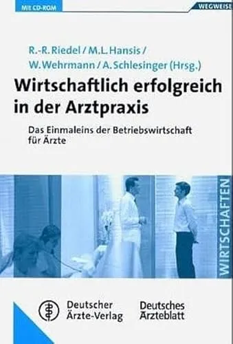 Wirtschaftlich erfolgreich in der Arztpraxis R.-R. Riedel Betriebswirtschaft