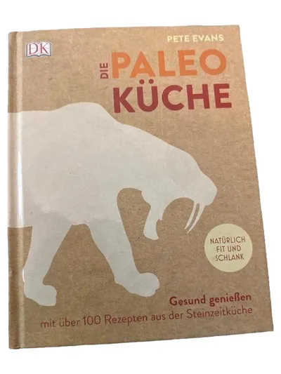 DK Kochbuch Die Paleo Küche Pete Evans Natürlich fit und schlank Steinzeitküche