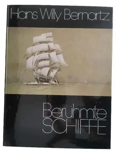 Berühmte Schiffe - Hans Willy Bernartz - Bildband