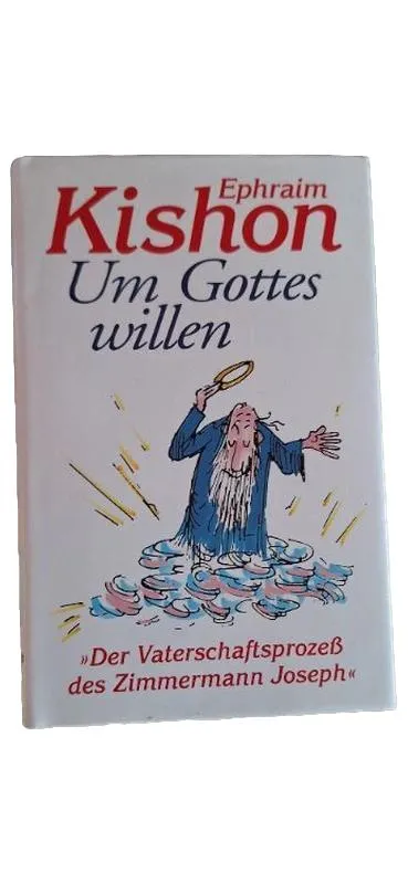 Ephraim Kishon Um Gottes Willen Der Vaterschaftsprozeß Joseph Religionsbuch