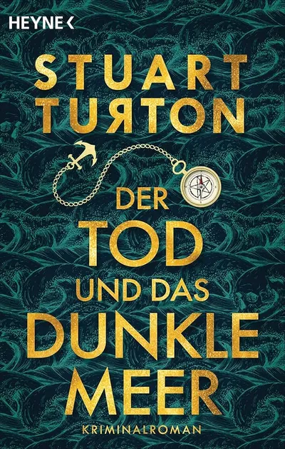Stuart Turton Der Tod und das dunkle Meer Kriminalroman Heyne Buch