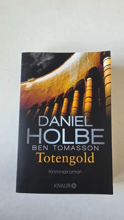 Totengold Daniel Holbe Ben Tomasson Kriminalroman Knaur Taschenbuch