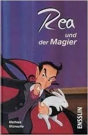 Rea und der Magier Mathias Wünsche Hardcover Kinderbuch Ensslin