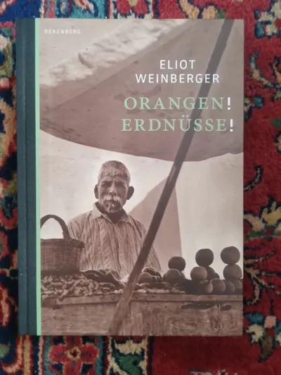 Orangen! Erdnüsse! - Eliot Weinberger - Berenberg Verlag Sachbuch