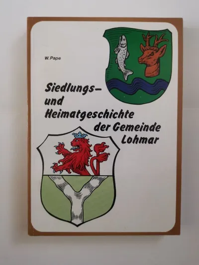 Buch Siedlungs- und Heimatgeschichte der Gemeinde Lohmar W. Pape Heimatkunde