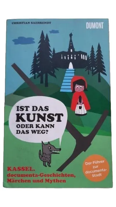 Ist das Kunst oder kann das weg? Christian Saehrendt DuMont Buchverlag Kassel