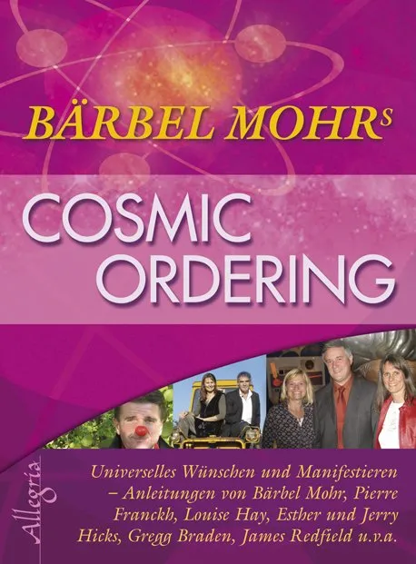 Cosmic Ordering - Bärbel Mohr - Universelles Wünschen und Manifestieren Allegria 1