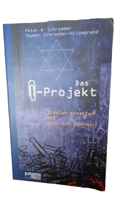 Das Büro-Projekt Peter W. Schroeder Schüler schaffen ein Holocaust-Mahnmal Buch