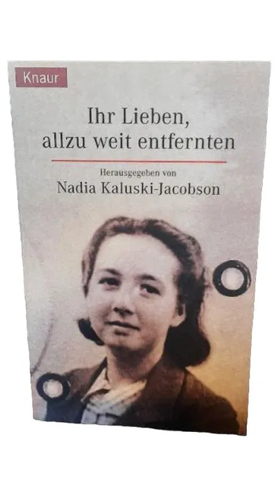 Ihr Lieben, allzu weit entfernten - Nadia Kaluski-Jacobson - Knaur Sachbuch