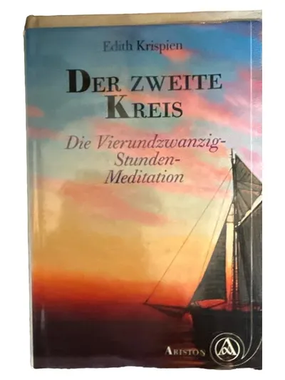 Der Zweite Kreis Edith Krispien Die Vierundzwanzig-Stunden-Meditation Ariston