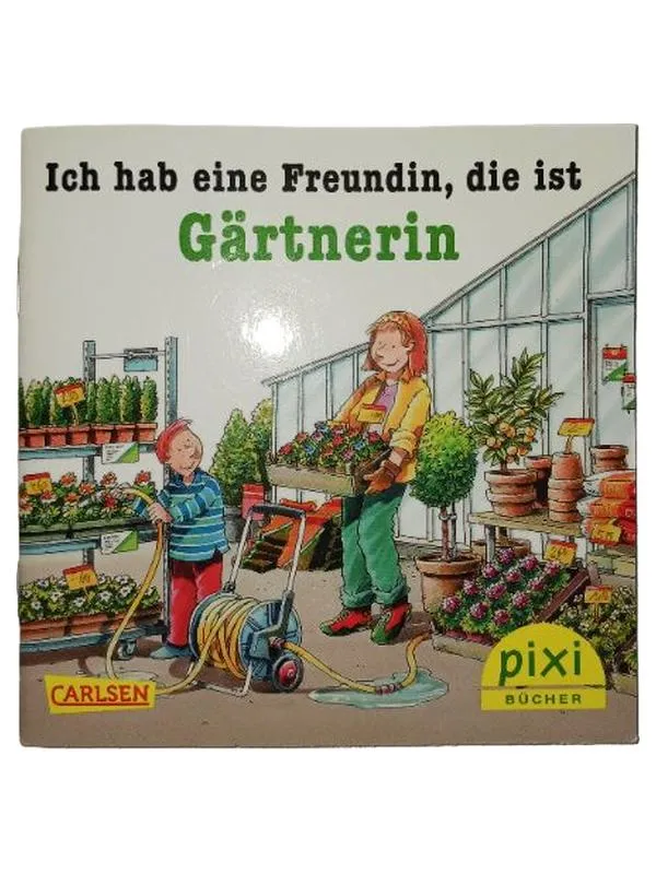 Pixi Buch Ich hab eine Freundin die ist Gärtnerin Carlsen Sachbuch Kinder 1