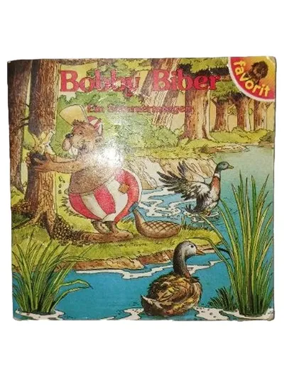 Bobby Biber Ein Schimmertag Favorit Verlag Kinderbuch Natur Tiere