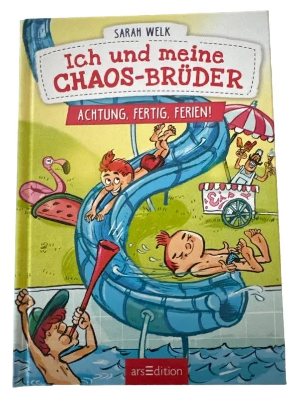 Ich und meine Chaos-Brüder Achtung, Fertig, Ferien! Sarah Welk arsEdition Buch 1