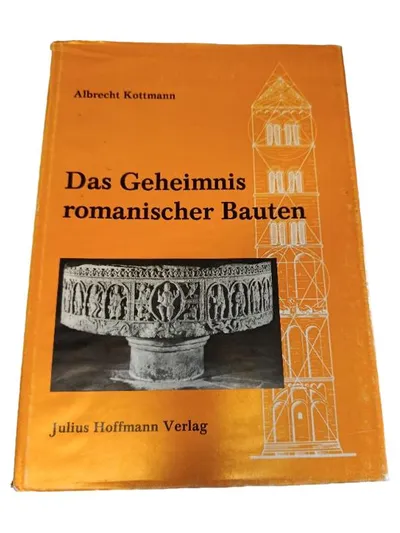 Das Geheimnis romanischer Bauten Albrecht Kottmann Julius Hoffmann Verlag