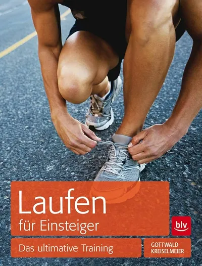 Laufen für Einsteiger Das ultimative Training Gottwald Kreiselmeier BLV Buch