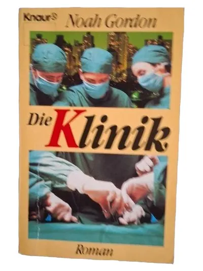 Die Klinik - Noah Gordon Thrillerbuch Knaur Roman