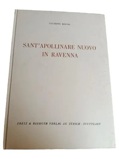 Sant'Apollinare Nuovo in Ravenna - Giuseppe Bovini - Fretz & Wasmuth Verlag