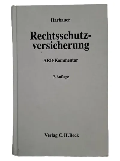 Rechtsschutzversicherung ARB-Kommentar Harbauer 7. Auflage C.H.Beck Gesetzbuch