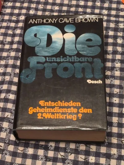 Die unsichtbare Front Anthony Cave Brown Sachbuch 2. WK Geheimdienste