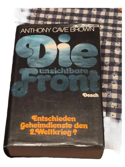 Die unsichtbare Front Anthony Cave Brown Sachbuch 2. WK Geheimdienste