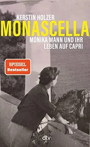 Monascella Monika Mann und ihr Leben auf Capri Kerstin Holzer dtv Sachbuch