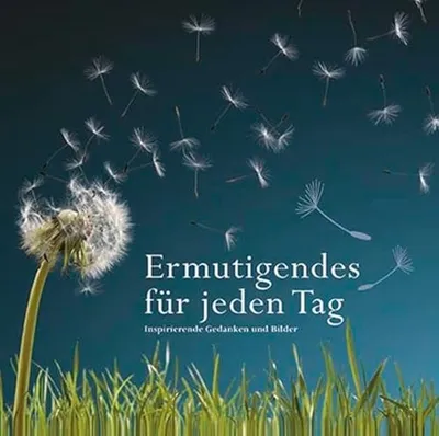 Ermutigendes für jeden Tag arsEdition Geschenkbuch Inspirierende Gedanken Bilder