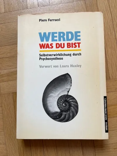 Werde was du bist Piero Ferrucci Selbstverwirklichung Psychosynthese Royal