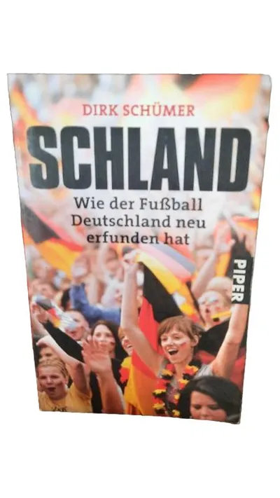 Schland Wie Fußball Deutschland erfunden hat Dirk Schümer Piper Sachbuch