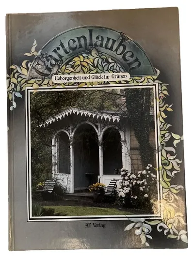 Bildband Gartenlauben Geborgenheit und Glück im Grünen AT Verlag Natur Garten