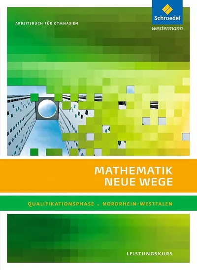 Schroedel Mathematik Neue Wege Qualifikationsphase NRW Leistungskurs Fachbuch
