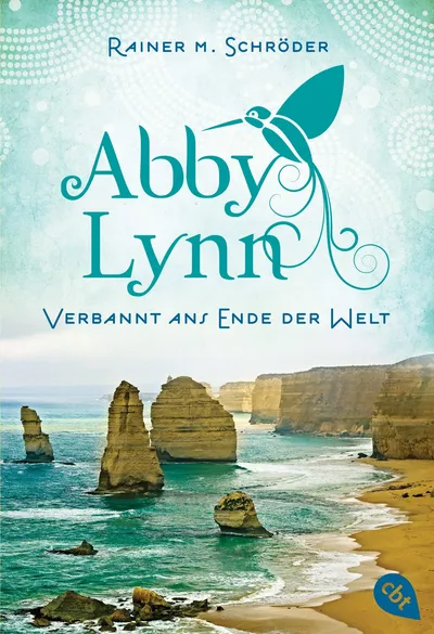 Abby Lynn 1: Verbannt ans Ende der Welt - Rainer M. Schröder Jugendbuch cbt