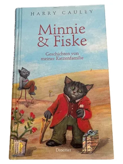 Minnie & Fiske - Harry Cauley Geschichten von meiner Katzenfamilie Droemer Buch