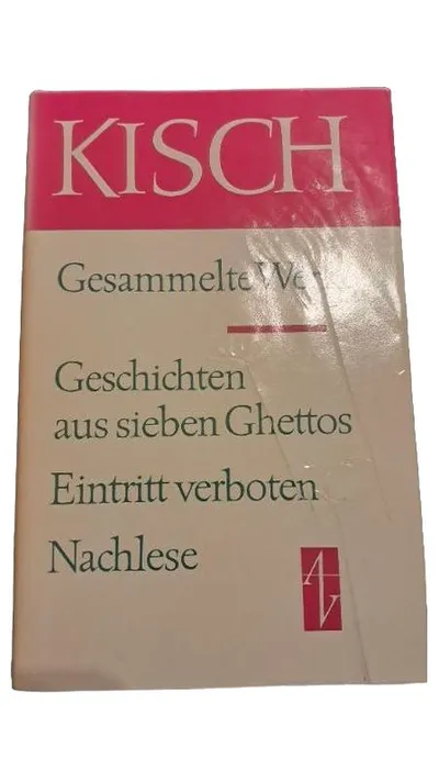 Gesammelte Werke Kisch Geschichten aus sieben Ghettos Eintritt verboten